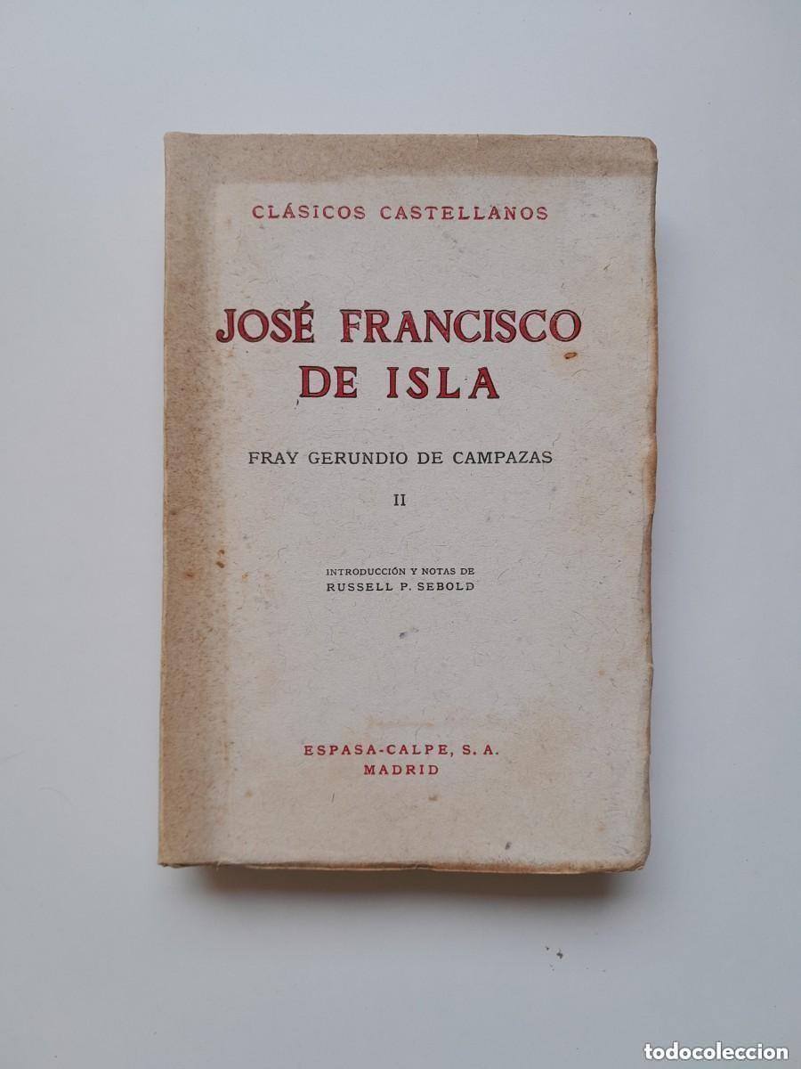 Libros antiguos: FRAY GERUNDIO DE CAMPAZAS (LIBRO 2) - JOS&Eacute; FRANCISCO DE ISLA (ESPASA-CALPE, 1960)