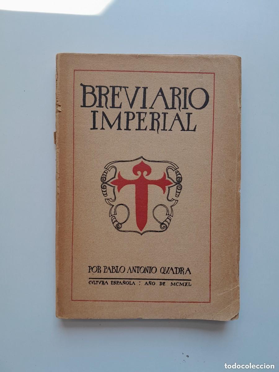 Libros antiguos: BREVIARIO IMPERIAL - PABLO ANTONIO QUADRA (CULTURA ESPA&Ntilde;OLA, 1940)