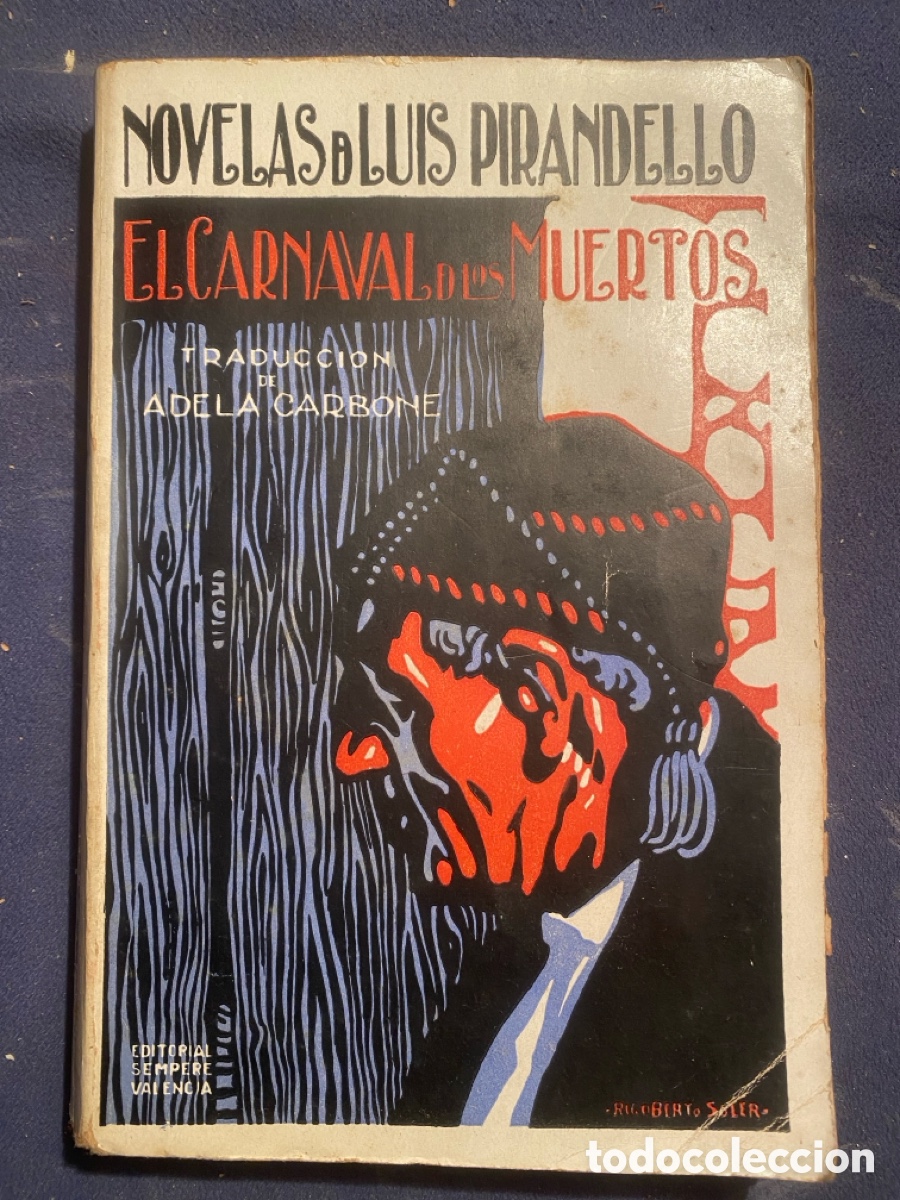 Libros antiguos: LUIGI PIRANDELLO. - EL CARNAVAL DE LOS MUERTOS - (SEMPERE, VALENCIA)