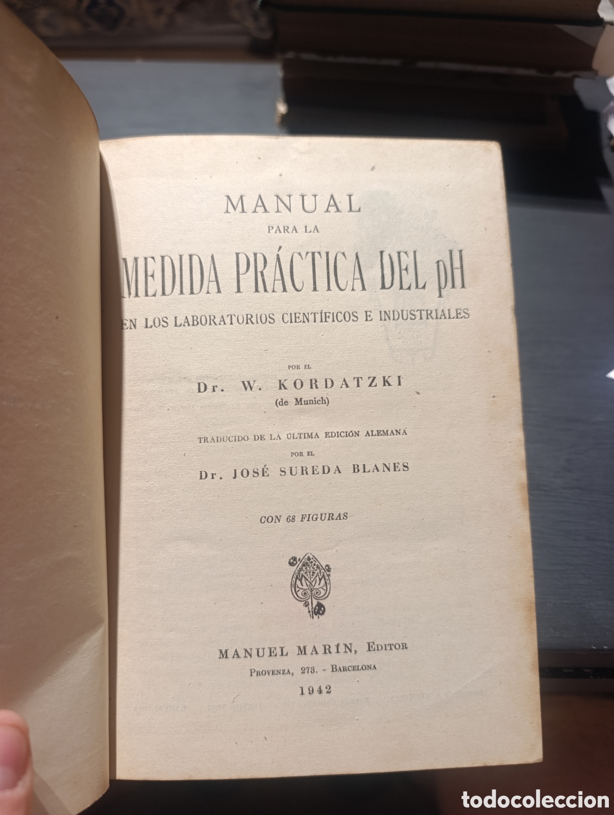 Libros antiguos: MANUAL PARA LA MEDIDA PR&Aacute;CTICA DEL PH EN LOS LABORATORIOS CIENT&Iacute;FICOS E INDUSTRIALE. KORDATZKI
