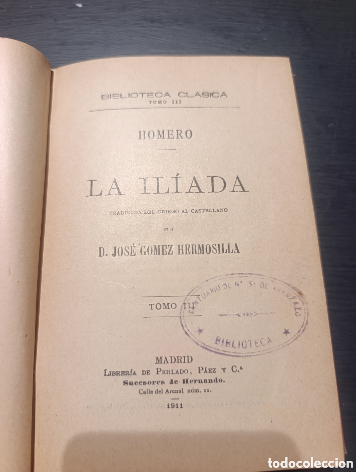 Libros antiguos: HOMERO LA IL&Iacute;ADA TRADUCIDA DEL GRIEGO AL CASTELLANO PR D. JOS&Eacute; GOMEZ HERMOSILLA