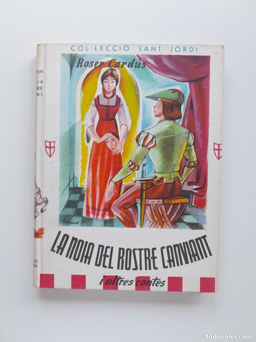Libri antichi: LA NOIA DEL ROSTRE CANVIANT I ALTRES CONTES - ROSER CARD&Uacute;S (MIQUEL ARIMANY, 1960)