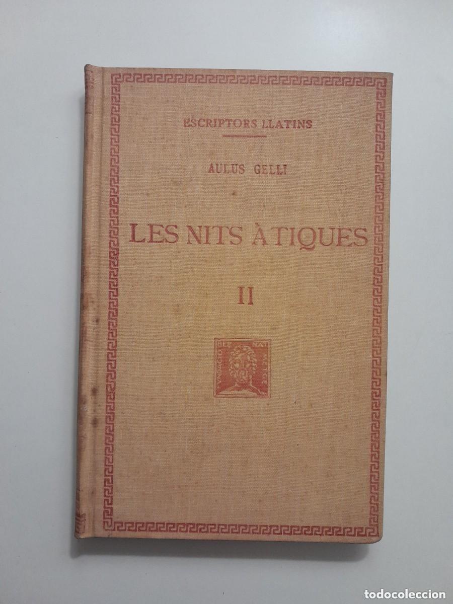 Libri antichi: LES NITS &Agrave;TIQUES II - AULUS GELLI (BERNAT METGE, 1934)