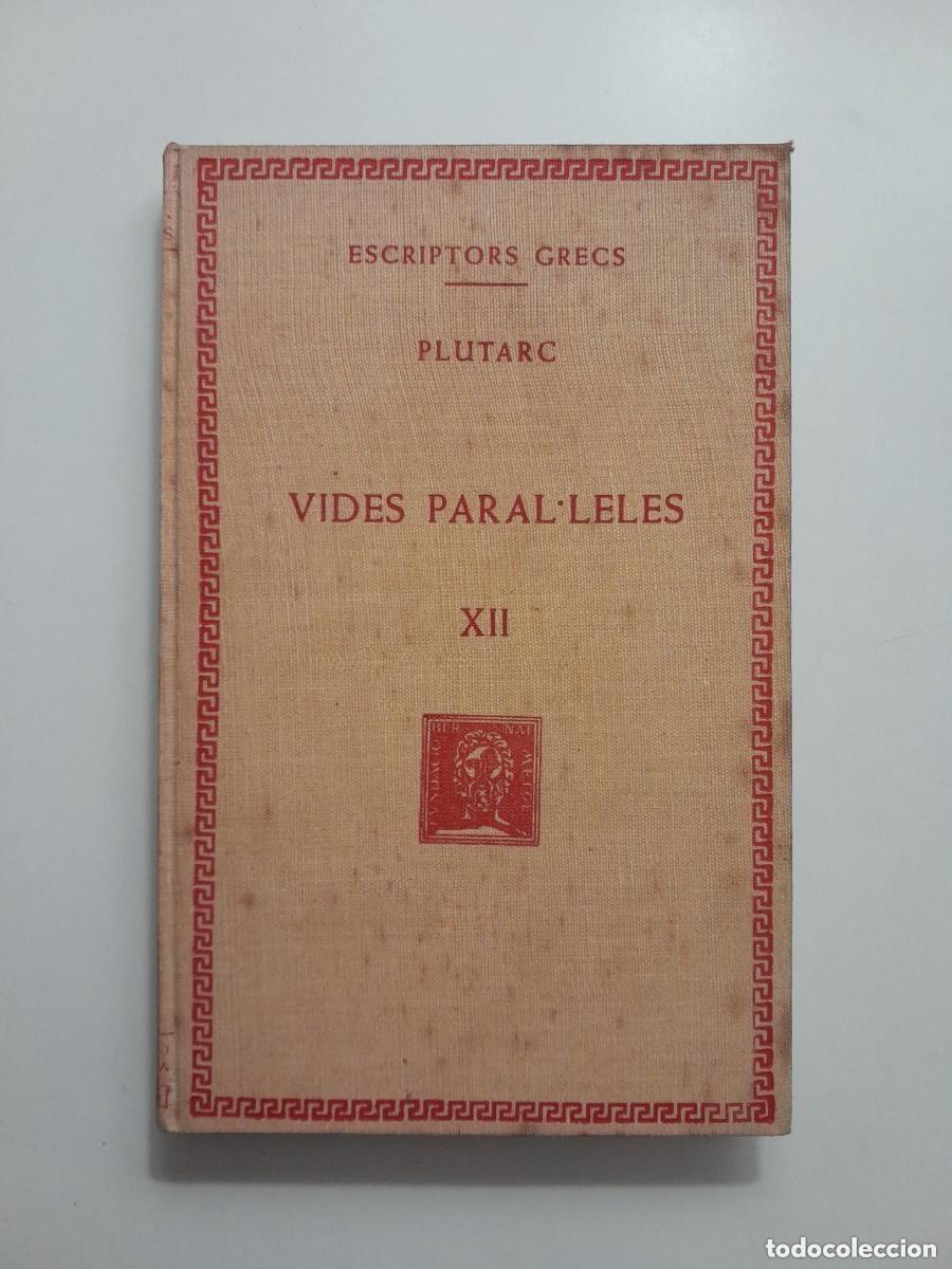 Old books: VIDES PARAL&middot;LELES XII - PLUTARC (BERNAT METGE, 1932)