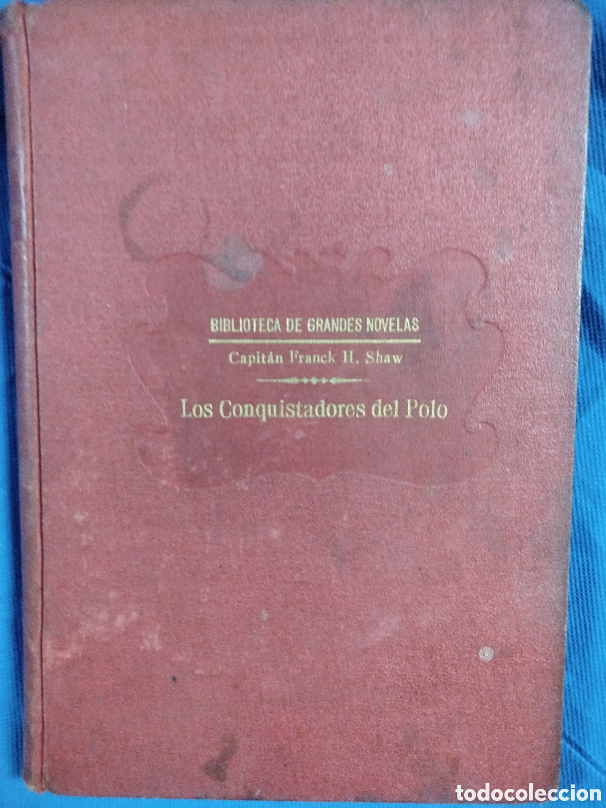 Libros antiguos: Frank H. Shaw, Los conquistadores del polo - Foto 1