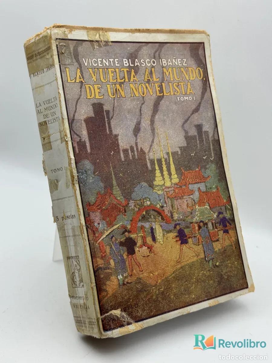 Libros antiguos: La vuelta al mundo de un novelista - Vicente Blasco Ib&aacute;&ntilde;ez