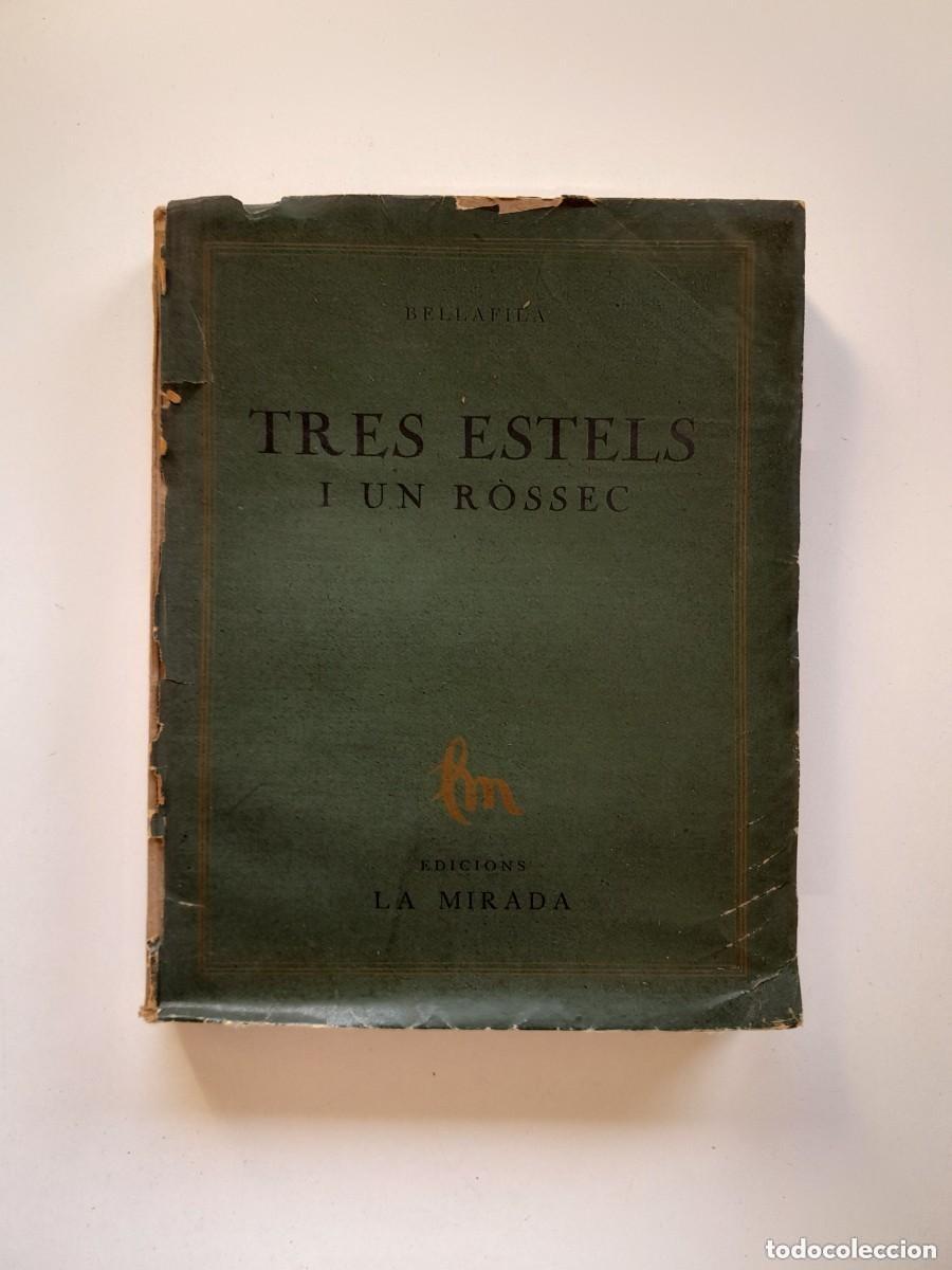 Old books: TRES ESTELS I UN R&Ograve;SSEC - JOSEP CARNER &rdquo;BELLAFILA&rdquo; (PROA, 1927)