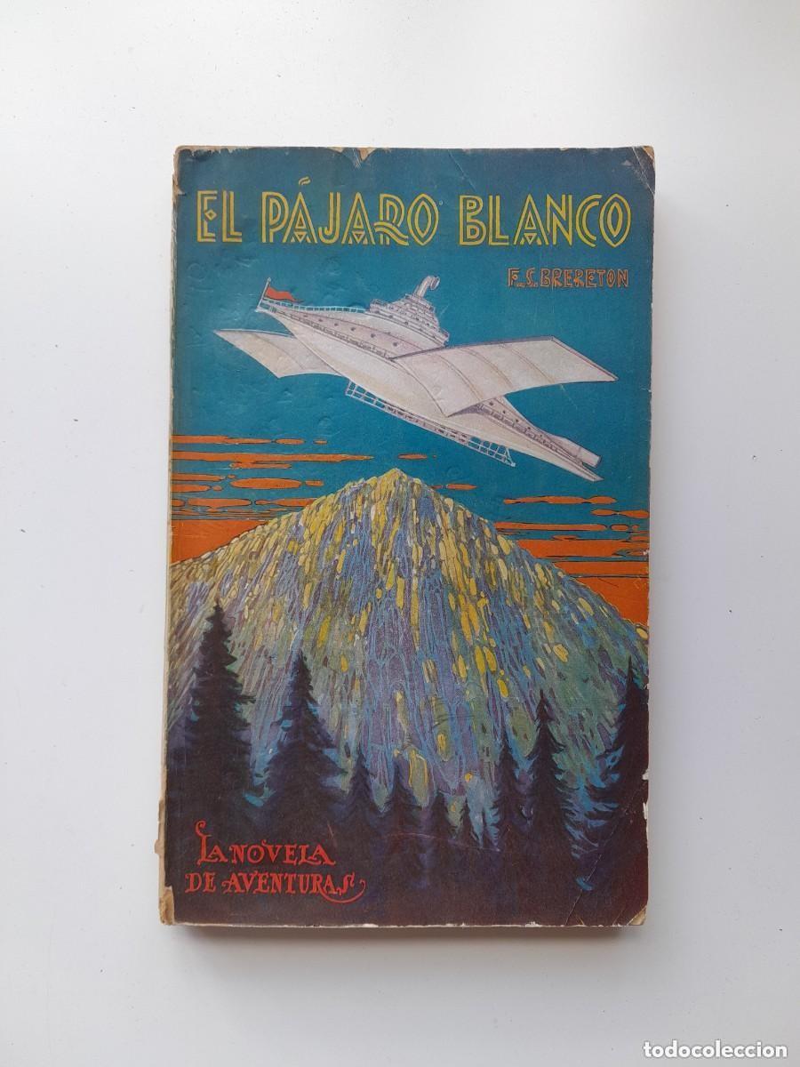 Libros antiguos: EL P&Aacute;JARO BLANCO - F.S. BRERETON (IBERIA, 1928)