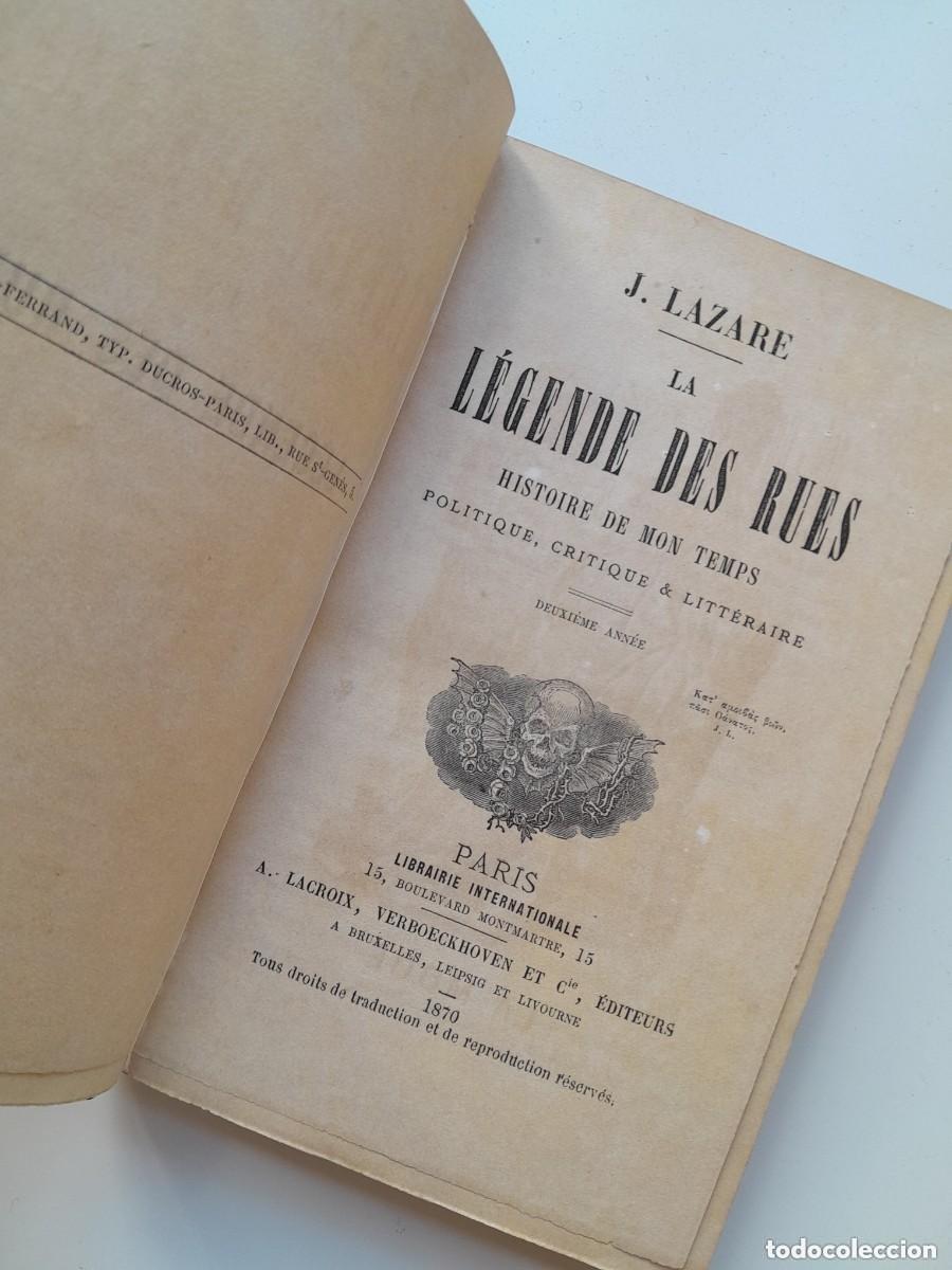 Libros antiguos: LA L&Eacute;GENDE DES RUES. HISTOIRE DE MON TEMPS - J. LAZARE (A. LACROIX, 1870)