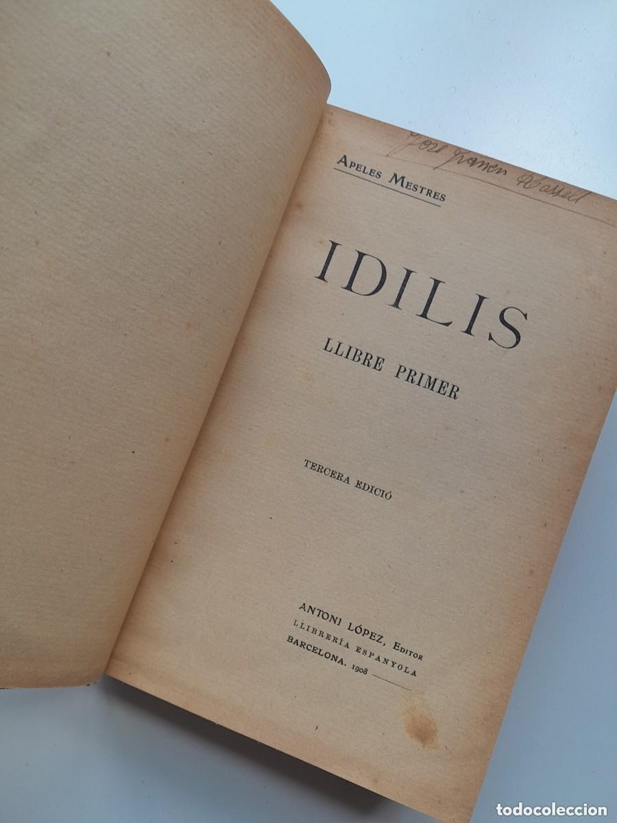 Libros antiguos: IDILIS (LLIBRE PRIMER) - APELES MESTRES (ANTONI L&Oacute;PEZ, 1908)