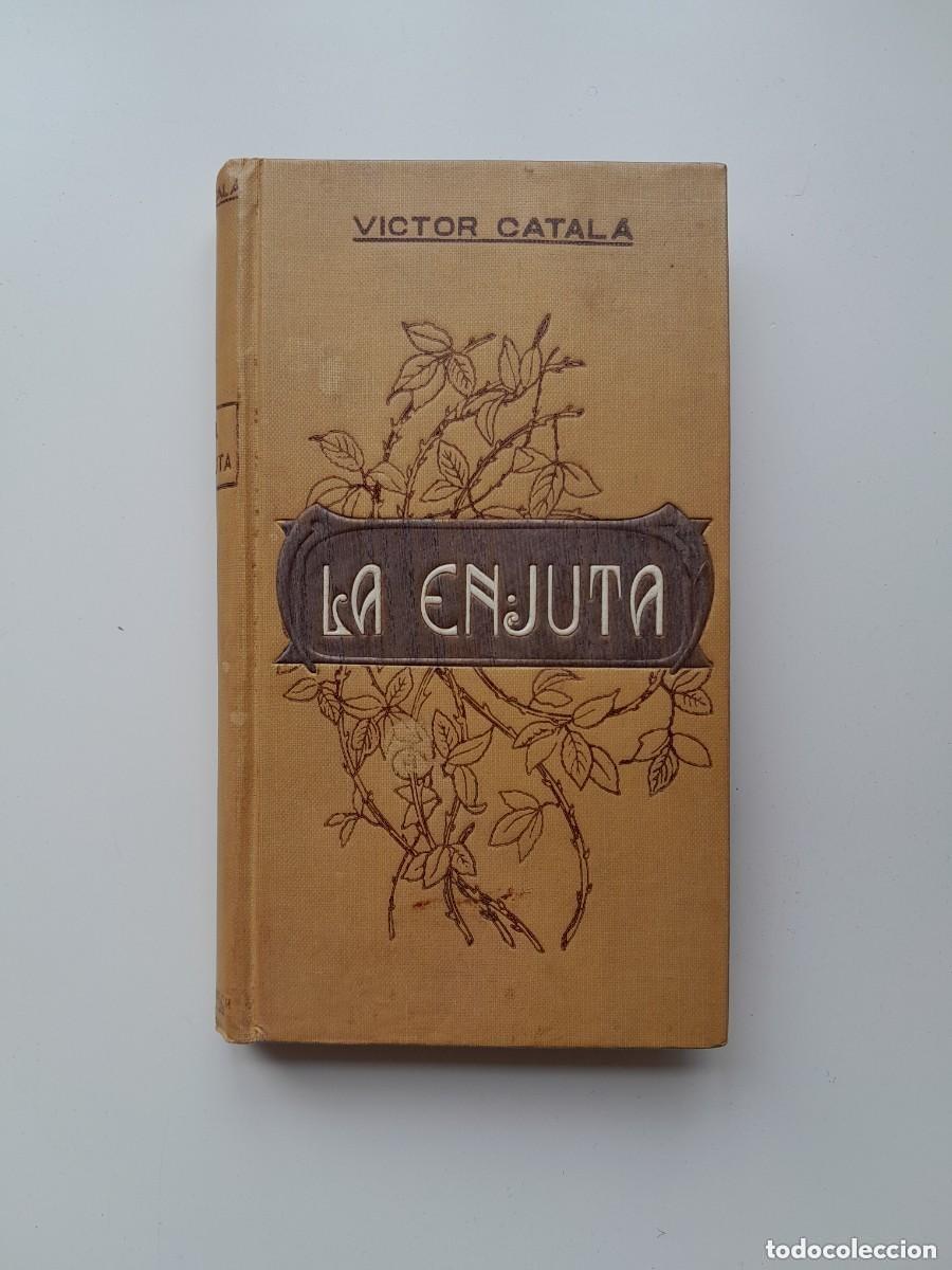 Libros antiguos: LA ENJUTA - V&Iacute;CTOR CATAL&Agrave; (E. DOMENECH, 1910)