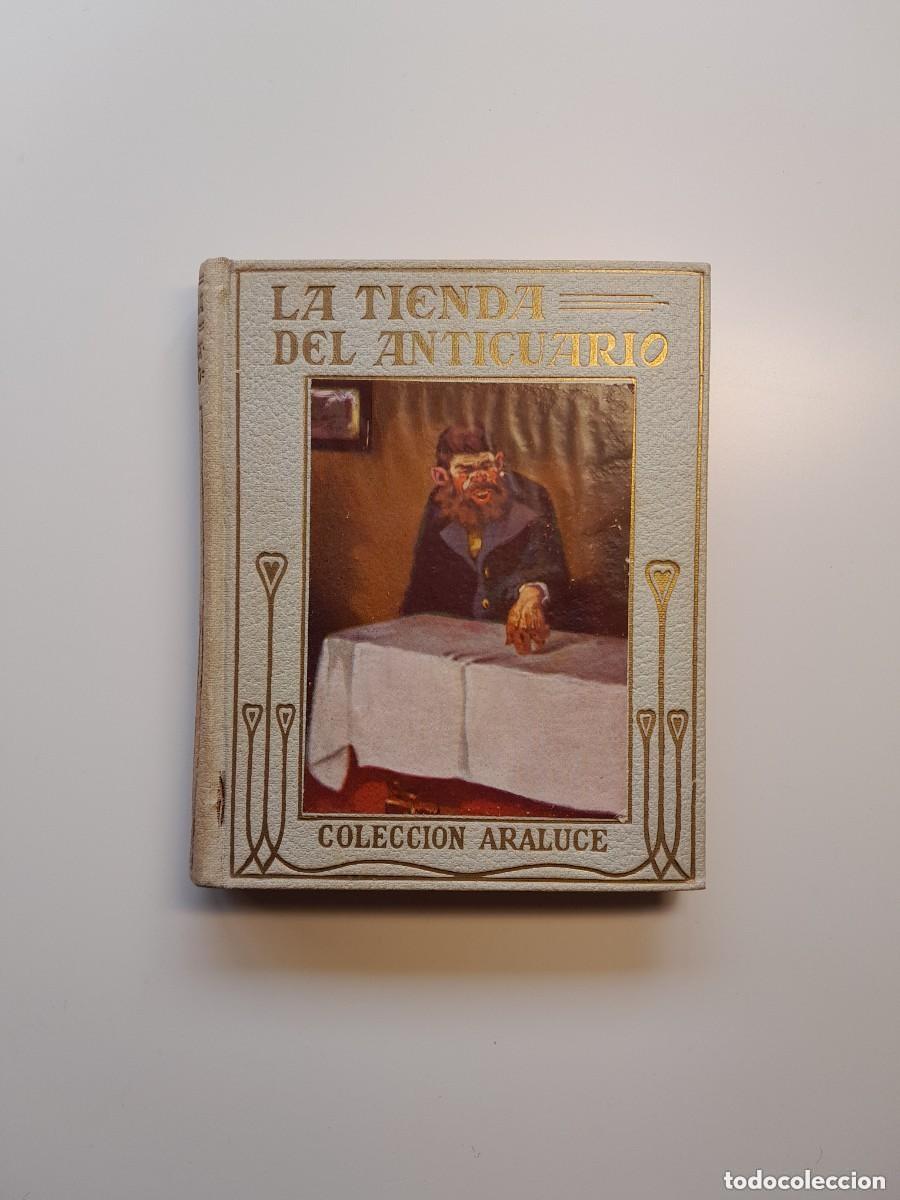 Libros antiguos: LA TIENDA DEL ANTICUARIO - CHARLES DICKENS (ARALUCE, 1927)