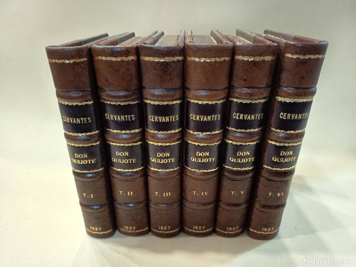 Libros antiguos: 1827 - MIGUEL CERVANTES DE SAAVEDRA. El ingenioso hidalgo Don Quijote de la Mancha. - 6 tomos