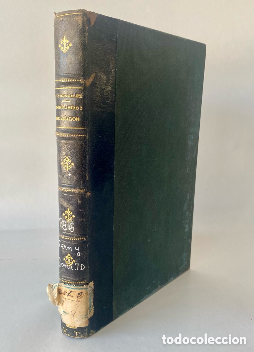 Libros antiguos: &rdquo;Don Ramiro I de Arag&oacute;n, &oacute; El trono y la muerte de Manuel Fern&aacute;ndez y Gonz&aacute;lez. 1858