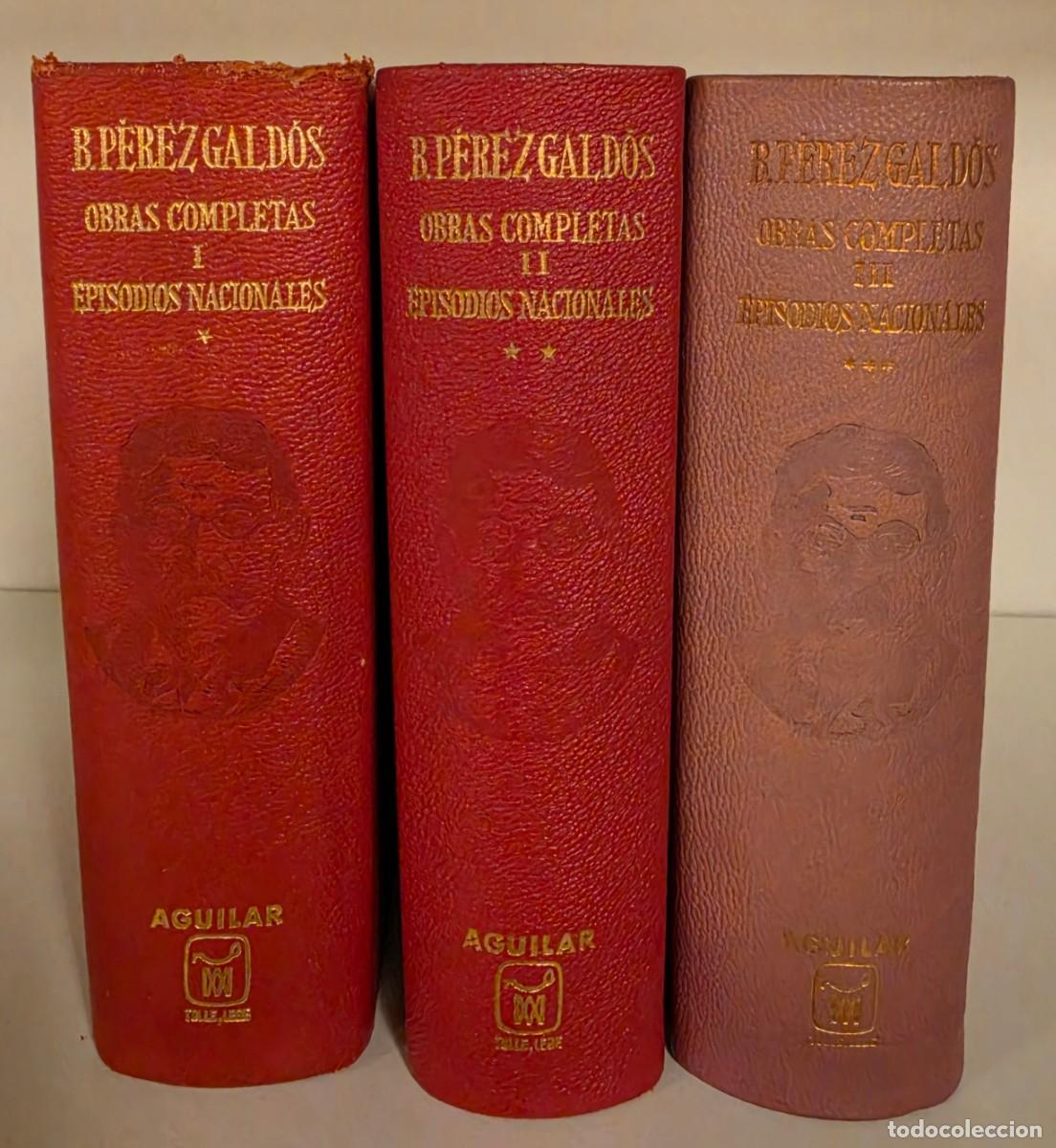 Libros antiguos: BENITO P&Eacute;REZ GALD&Oacute;S, EPISODIOS NACIONALES (3 vol&uacute;menes). Editorial Aguilar, 1965