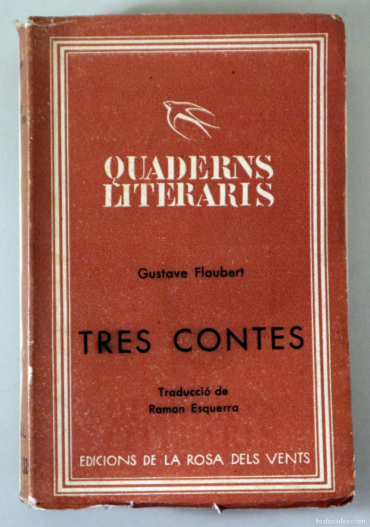 Libros antiguos: FLAUBERT, Gustave - TRES CONTES - Barcelona 1936 - 1&ordf; edici&oacute; en catal&agrave;