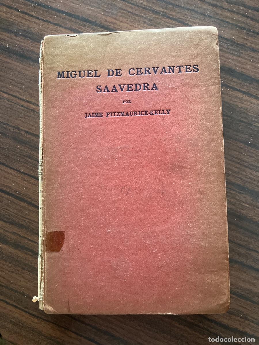 Libros antiguos: MIGUEL DE CERVANTES SAAVEDRA - RESE&Ntilde;A DOCUMENTADA DE SU VIDA . Fitzmaurice - Kelly, 1917