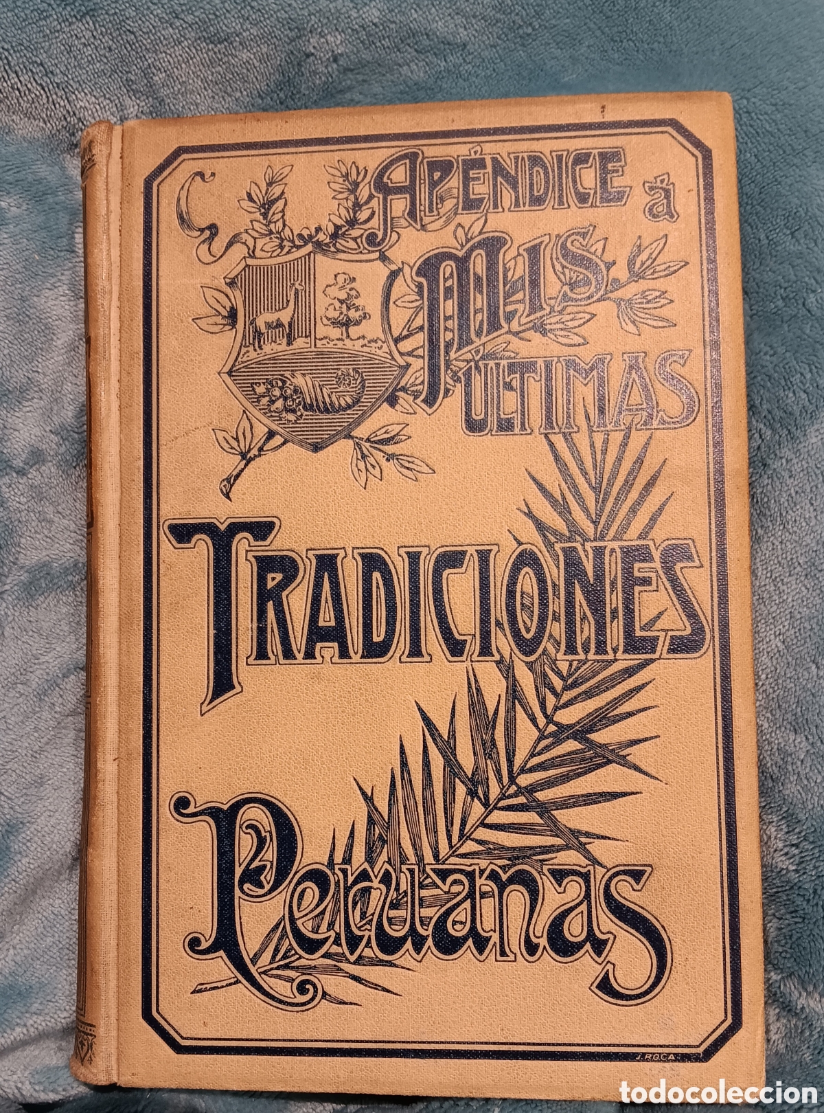 Libros antiguos: Ap&eacute;ndice a Mis &Uacute;ltimas Tradiciones Peruanas - Ricardo Palma (c. 1910)