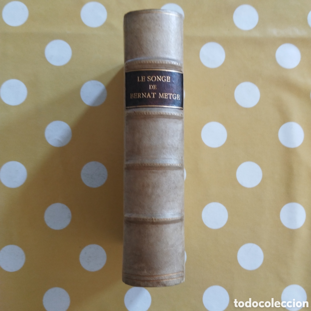 Libros antiguos: LE SONGE DE BERNAT METGE J.M. GUARDIA 1889 ALPHONSE LEMERRE PAPER DE FIL