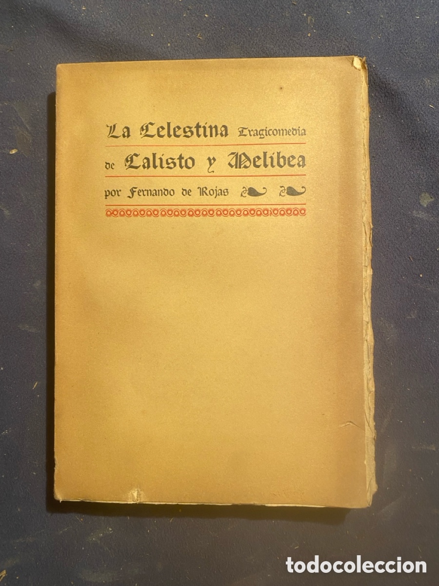Libros antiguos: FERNANDO DE ROJAS: - LA CELESTINA. TRAGICOMEDIA DE CALISTO Y MELIBEA - (1909) (BIBLIOFILIA)