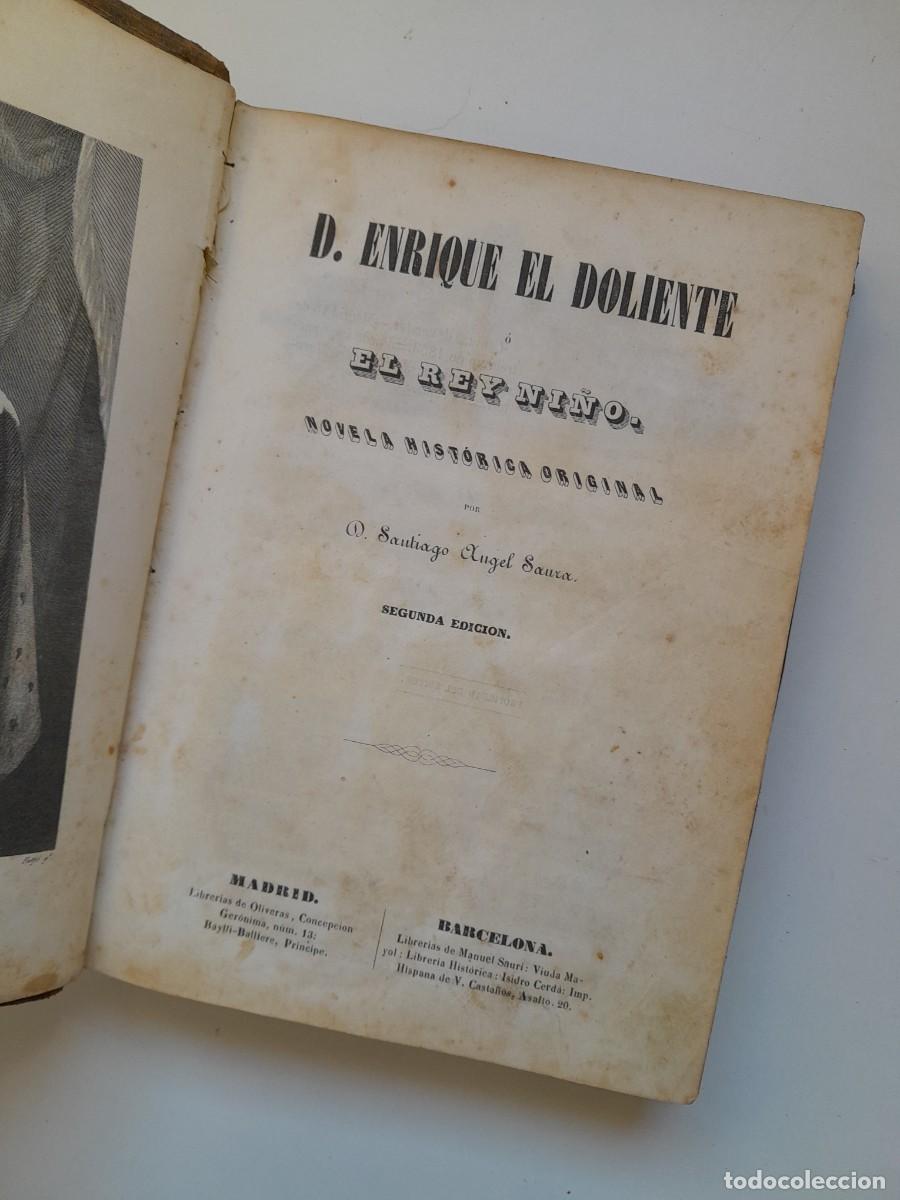 Libros antiguos: D. ENRIQUE EL DOLIENTE, EL REY NI&Ntilde;O - SANTIAGO &Aacute;NGEL SAURA (1853)