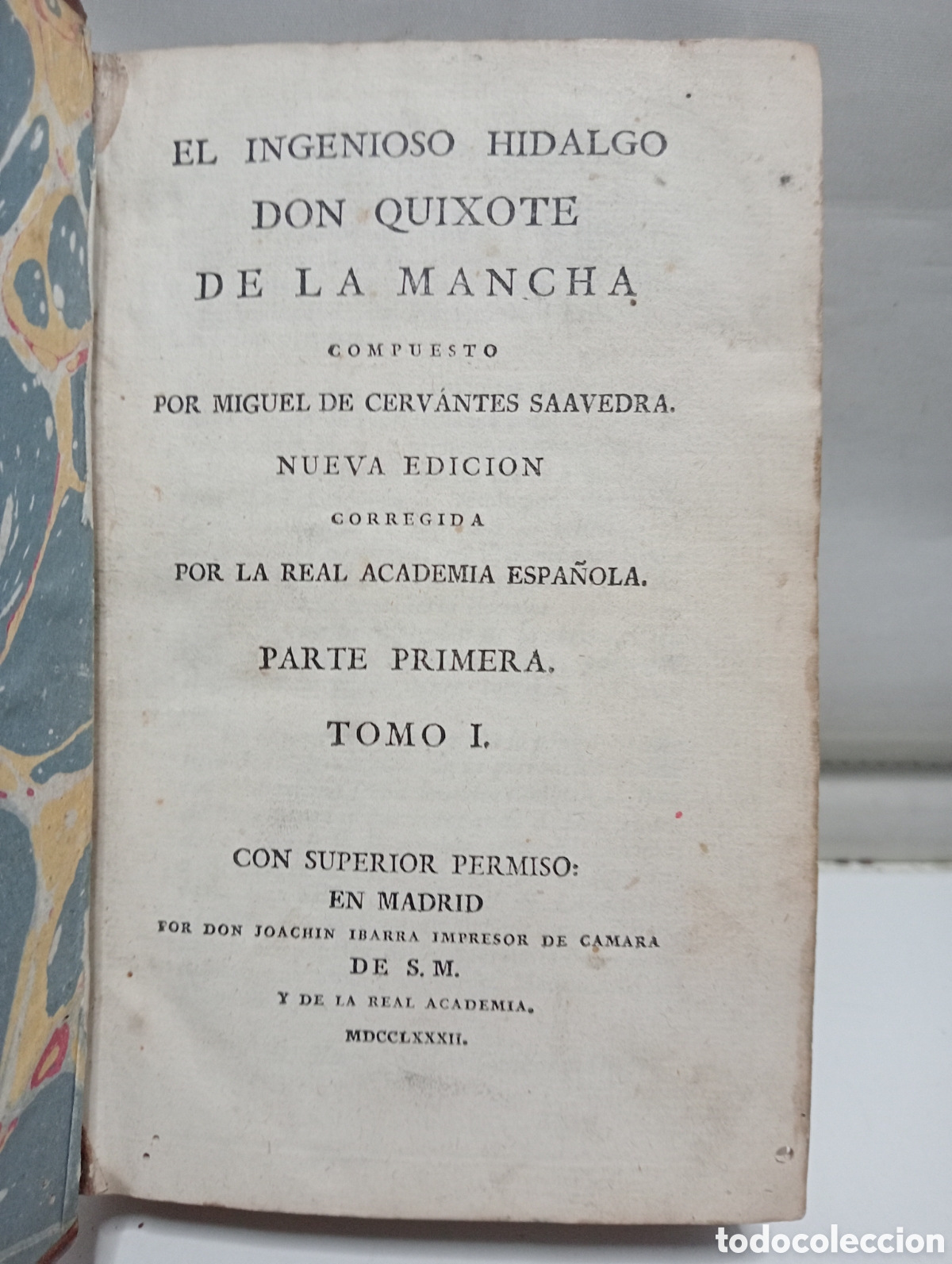 Libros antiguos: EL INGENIOSO HIDALGO DON QUIXOTE DE LA MANCHA. MIGUEL DE CERVANTES. TOMO I. MADRID 1782