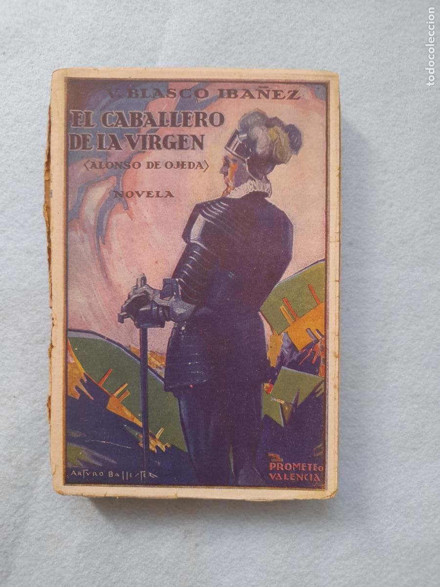 Libros antiguos: El Caballero de la Virgen. Alonso de Ojeda. Por V. Blasco Ib&aacute;&ntilde;ez. A&ntilde;o 1929.