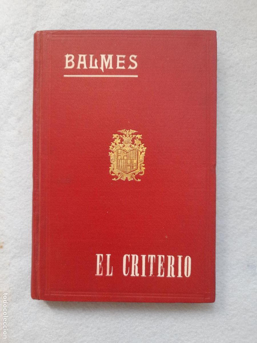 Old books: El Criterio. Jaime Balmes. A&ntilde;o 1926.