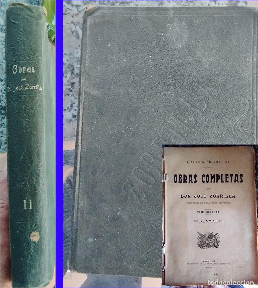 Libros antiguos: JOSE ZORRILLA OBRAS COMPLETAS TM 2 DRAMAS Ed, MANUEL P. DELGADO 1905 PASTA DURA 467 PAGINAS