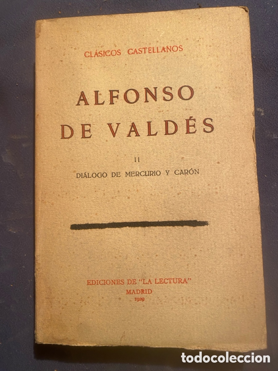 Libros antiguos: ALFONSO DE VALD&Eacute;S : - DI&Aacute;LOGO DE MERCURIO Y CARON - (CL&Aacute;SICOS CASTELLANOS, 1929)
