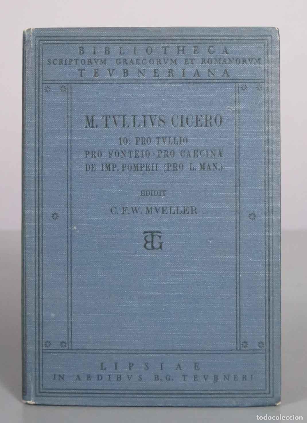 Libros antiguos: Orationes Pro M. Tullio, Pro M. Fonteio, Pro A. Caecina, De Imperio Pompeii . Tullii Ciceroni 1913