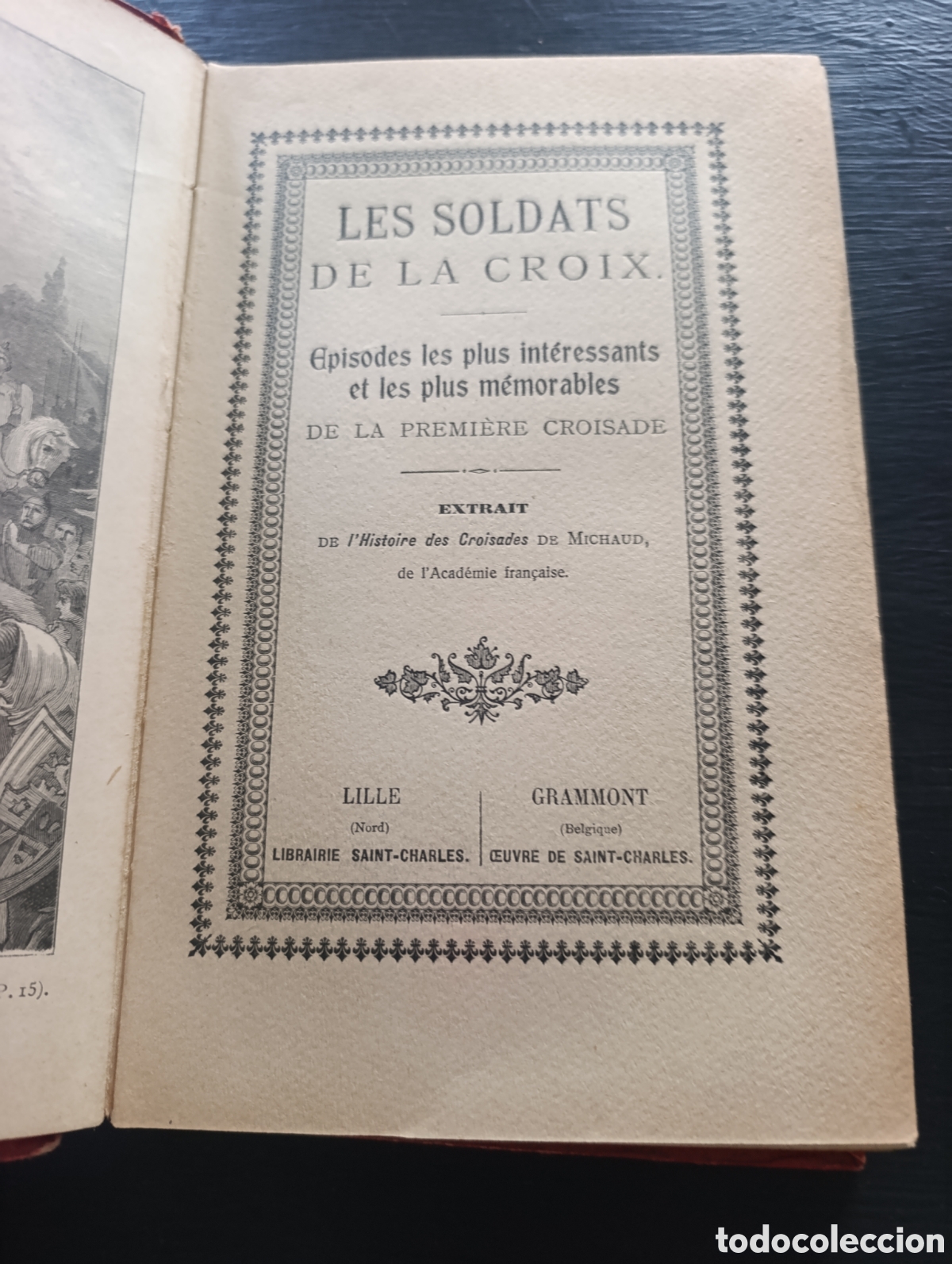 Libros antiguos: LES SOLDATS DE LA CROIX. Episodes les plus int&eacute;ressants et les plus m&eacute;morables.