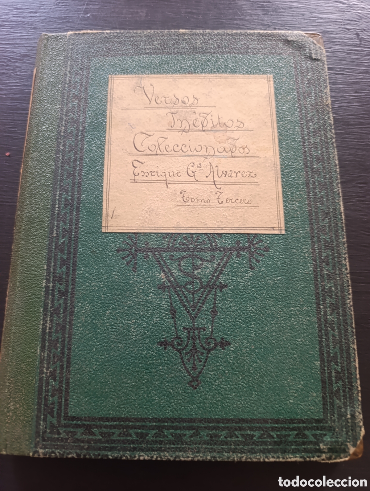 Libros antiguos: Versos In&eacute;ditos. Coleccionados por Enrique G. &Aacute;lvarez. Tomo 3