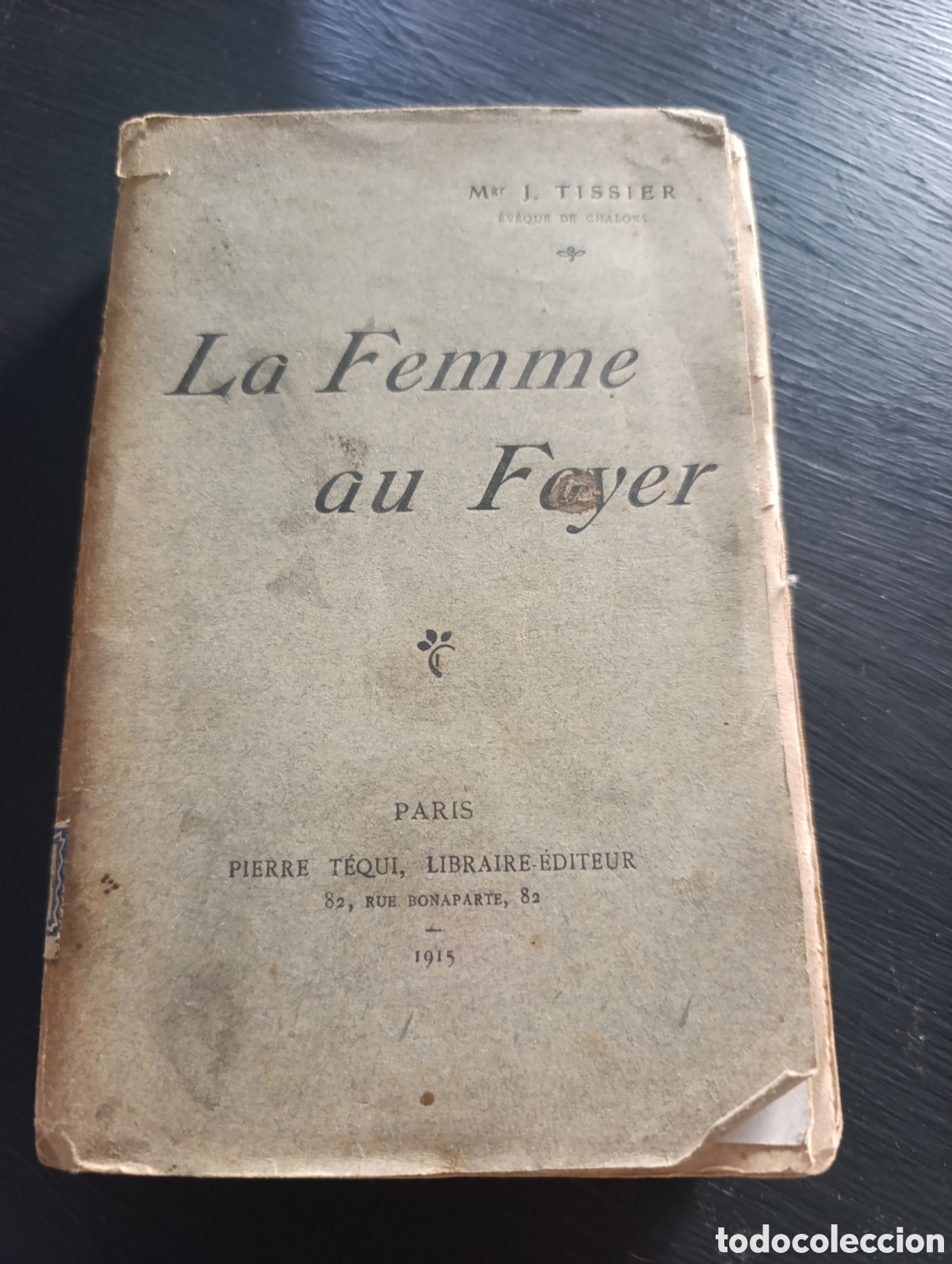 Libros antiguos: MRT J. TISSIER .La Femme au Foyer