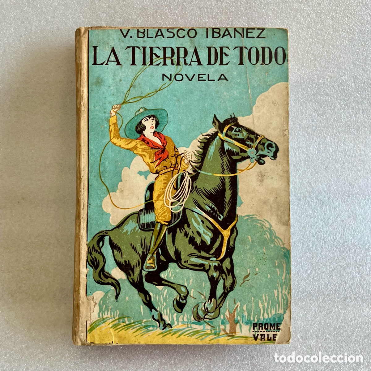 Old books: La Tierra de Todos, Vicente Blasco Ib&aacute;&ntilde;ez - Prometeo 1922