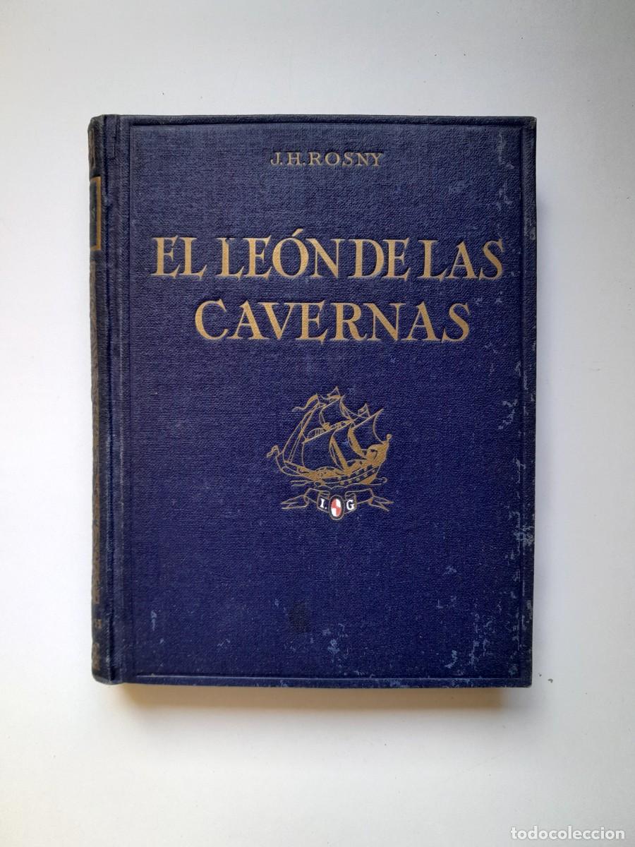 Libros antiguos: EL LE&Oacute;N DE LAS CAVERNAS - J. H. ROSNY (SEIX BARRAL, 1935)