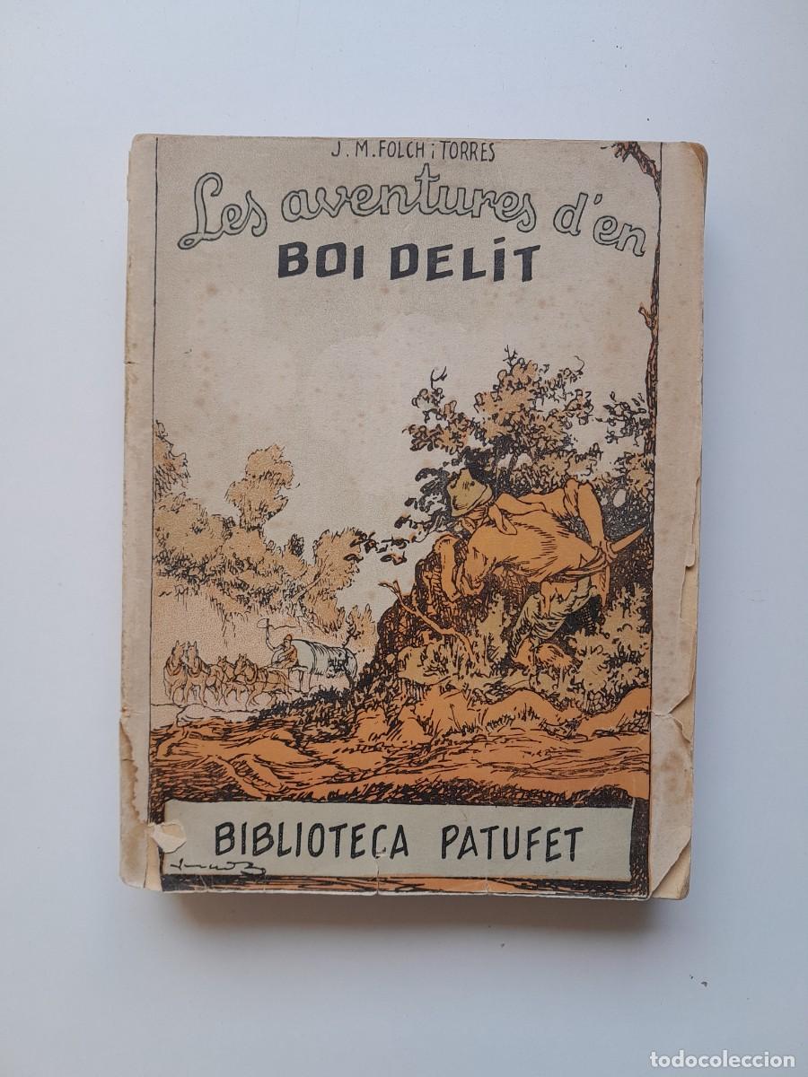 Libros antiguos: LES AVENTURES D'EN BOI DELIT O EL BRA&Ccedil;ALET DE MARCIANA - JOSEP MARIA FOLCH I TORRES (1927)
