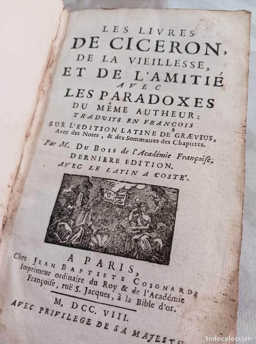 Libros antiguos: 1708: CICER&Oacute;N, LIBROS DE LA AMISTAD Y LA VEJEZ (DE LA VIEILLIESSE ET DE L'AMITI&Eacute;) EN LAT&Iacute;N Y FRANC&Eacute;S