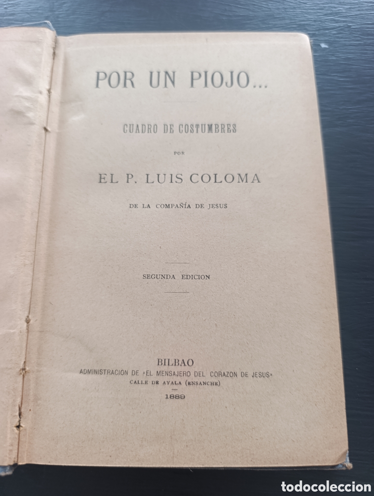 Libros antiguos: POR UN PIOJO... CUADRO DE COSTUMBRES POR EL P. LUIS COLOMA