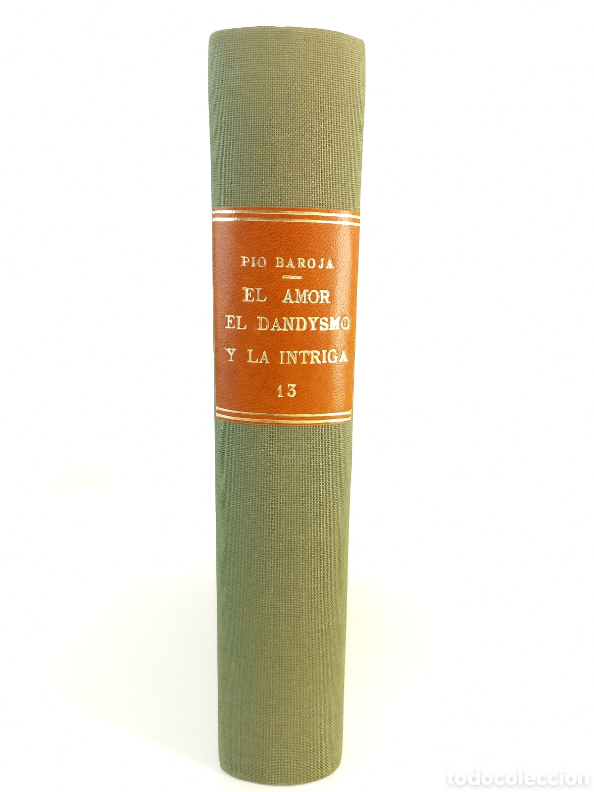 Libros antiguos: El amor el Dandysmo y la intriga. P&iacute;o Baroja. Rafael Caro Raggio, primera edici&oacute;n, 1923.