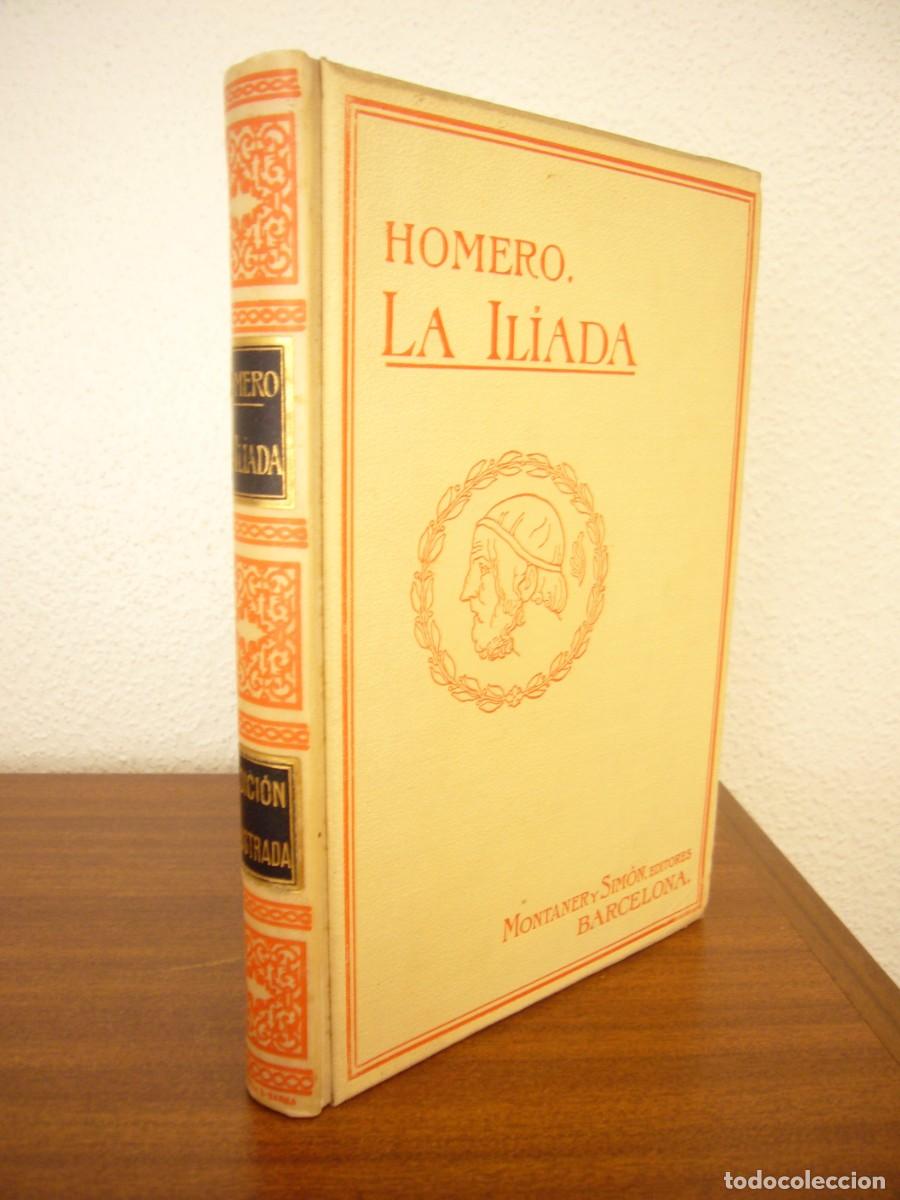 Libros antiguos: HOMERO: LA IL&Iacute;ADA. EDICI&Oacute;N ILUSTRADA (MONTANER Y SIM&Oacute;N, 1908) MUY BUEN EJEMPLAR
