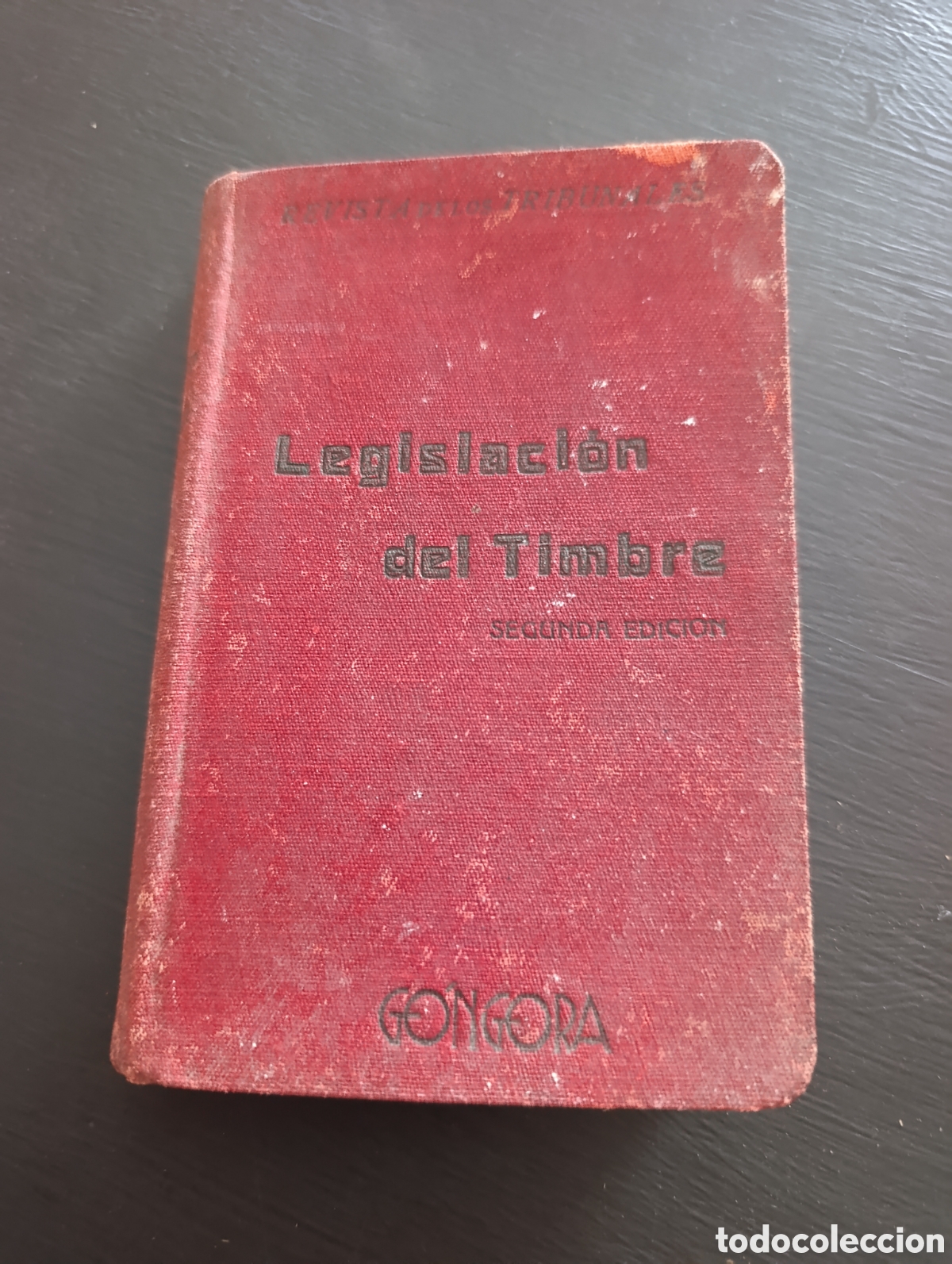 Libros antiguos: Legislaci&oacute;n del Timbre SEGUNDA EDICION 1935