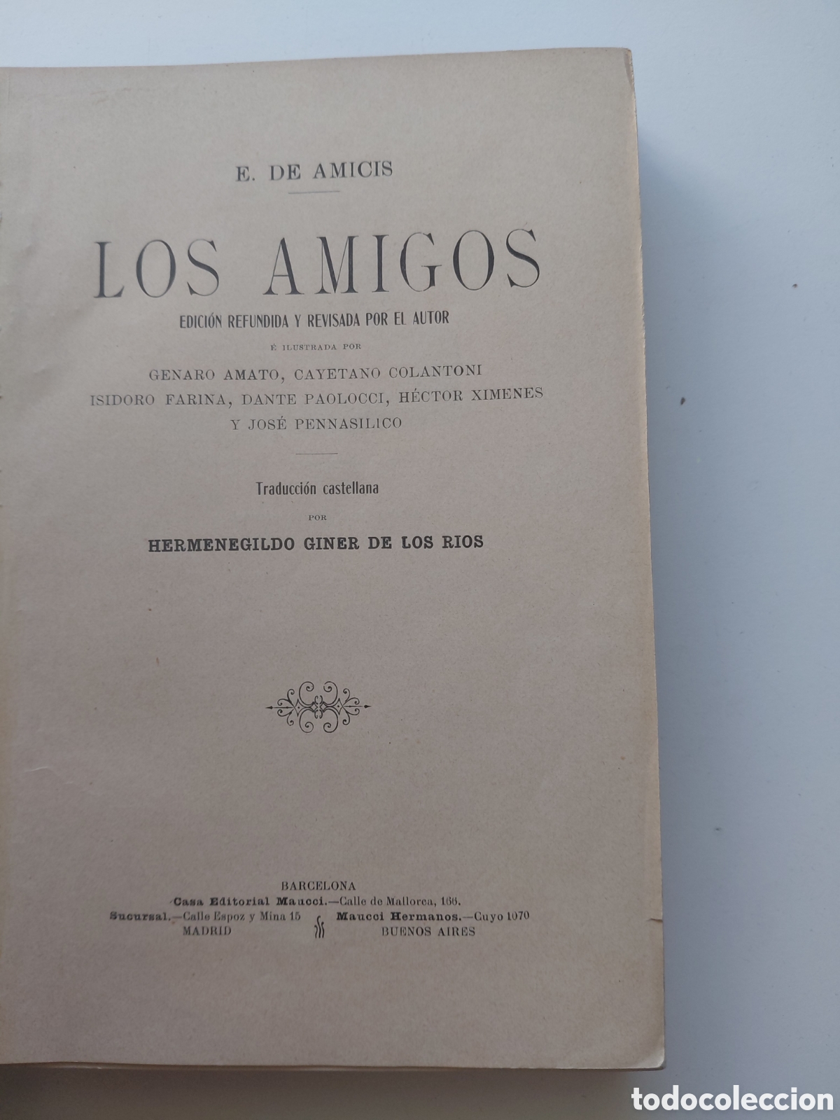 Libros antiguos: LOS AMIGOS E. DE AMICIS EDICI&Oacute;N REFUNDIDA Y REVISADA POR EL AUTOR Ilustraciones de GENARO AMATO, CA