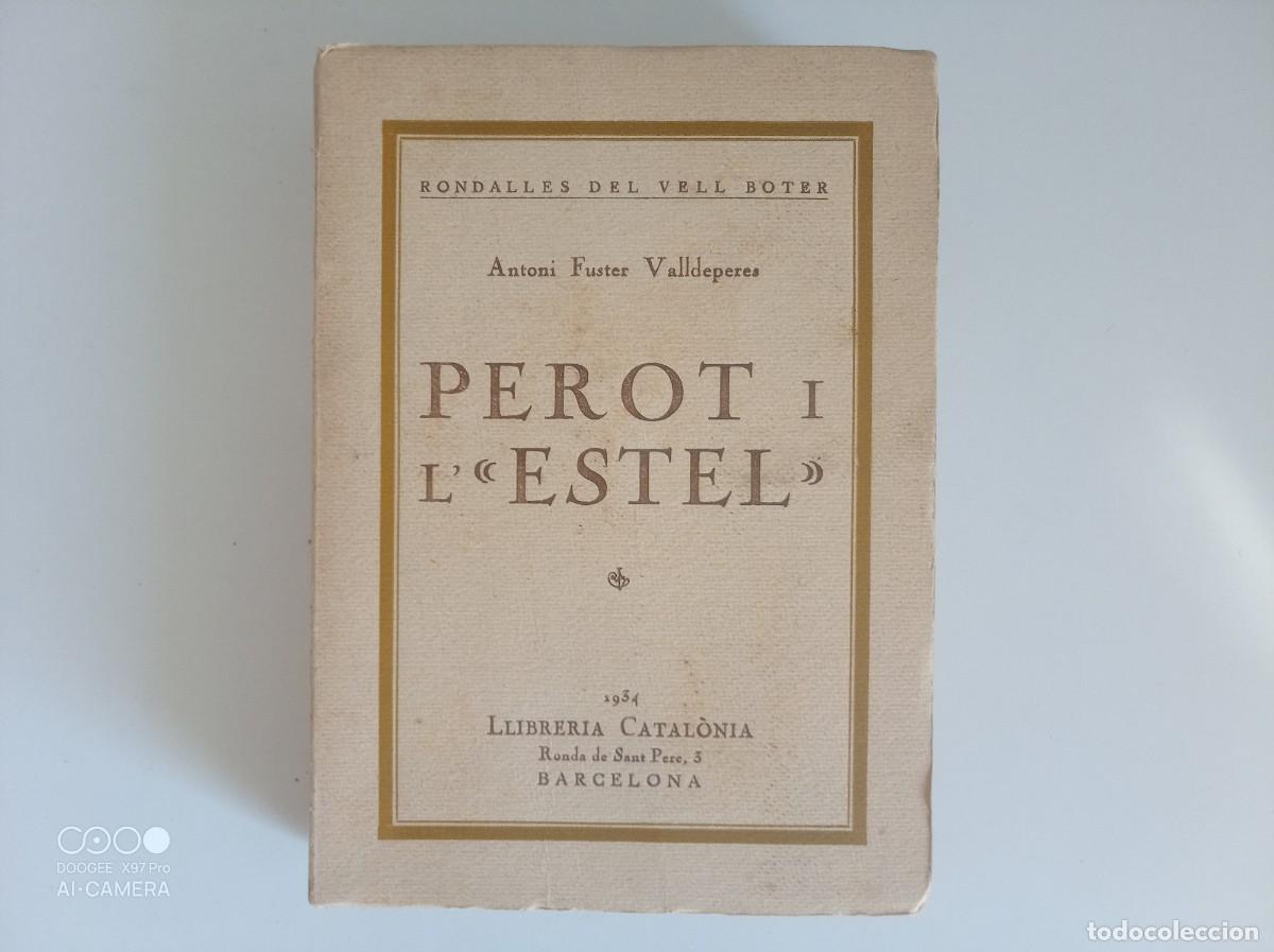 Libros antiguos: ANTONI FUSTER VALLDEPERES. PEROT I L &acute;ESTEL. RONDALLES DEL VELL BOTER. 1934. PRIMERA EDICI&Oacute;.