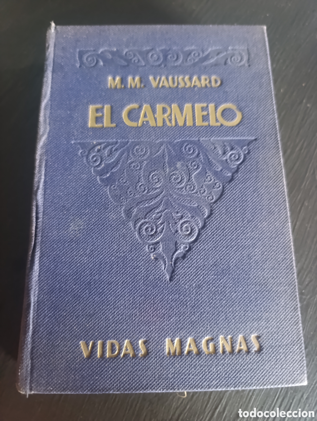 Libros antiguos: M-M. VAUSSARD EL CARMELO. Madrid 1931