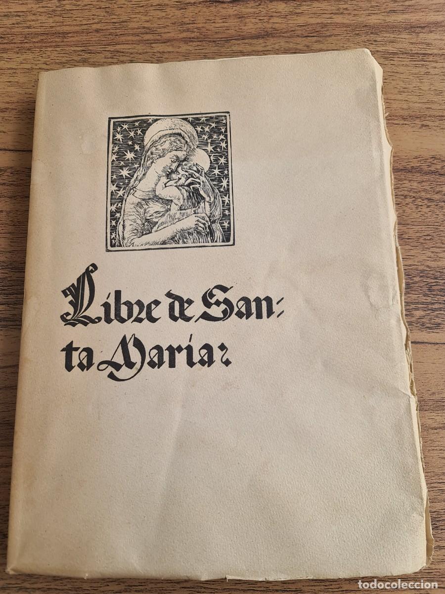 Libros antiguos: Llibre de Santa Maria, de Ramon Llull, 1905. Societat Catalana de Bibli&ograve;fils. Facs&iacute;mil. Exem.44/133