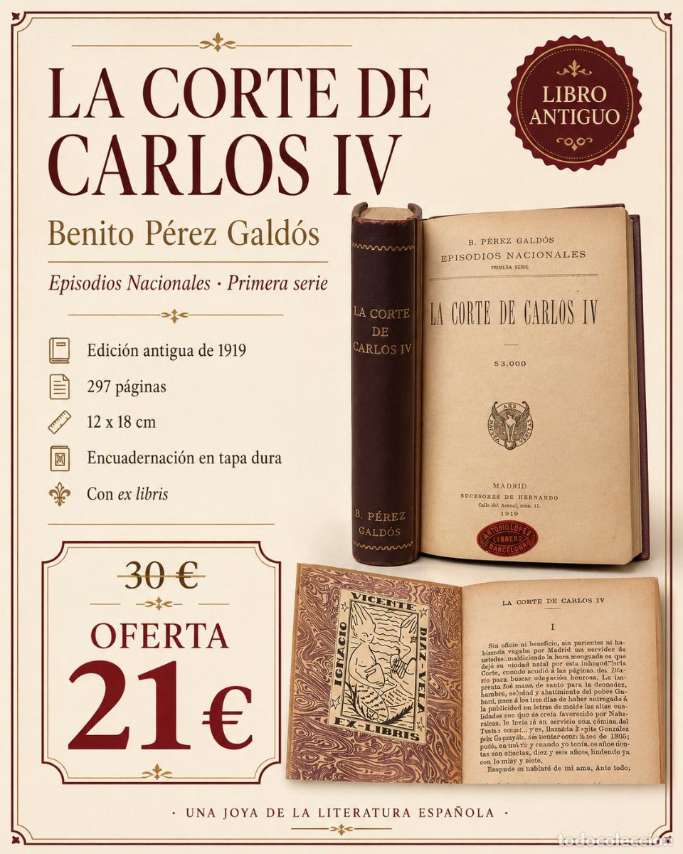 Libros antiguos: A&Ntilde;O 1919 !! | BENITO P&Eacute;REZ GALD&Oacute;S | LA CORTE DE CARLOS IV | EPISODIOS NACIONALES