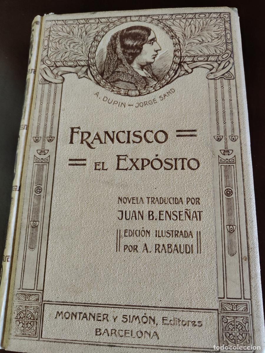 Libros antiguos: Francisco El exp&oacute;sito. George Sand. 1912. Simon y Montaner Editores. Tapa dura.