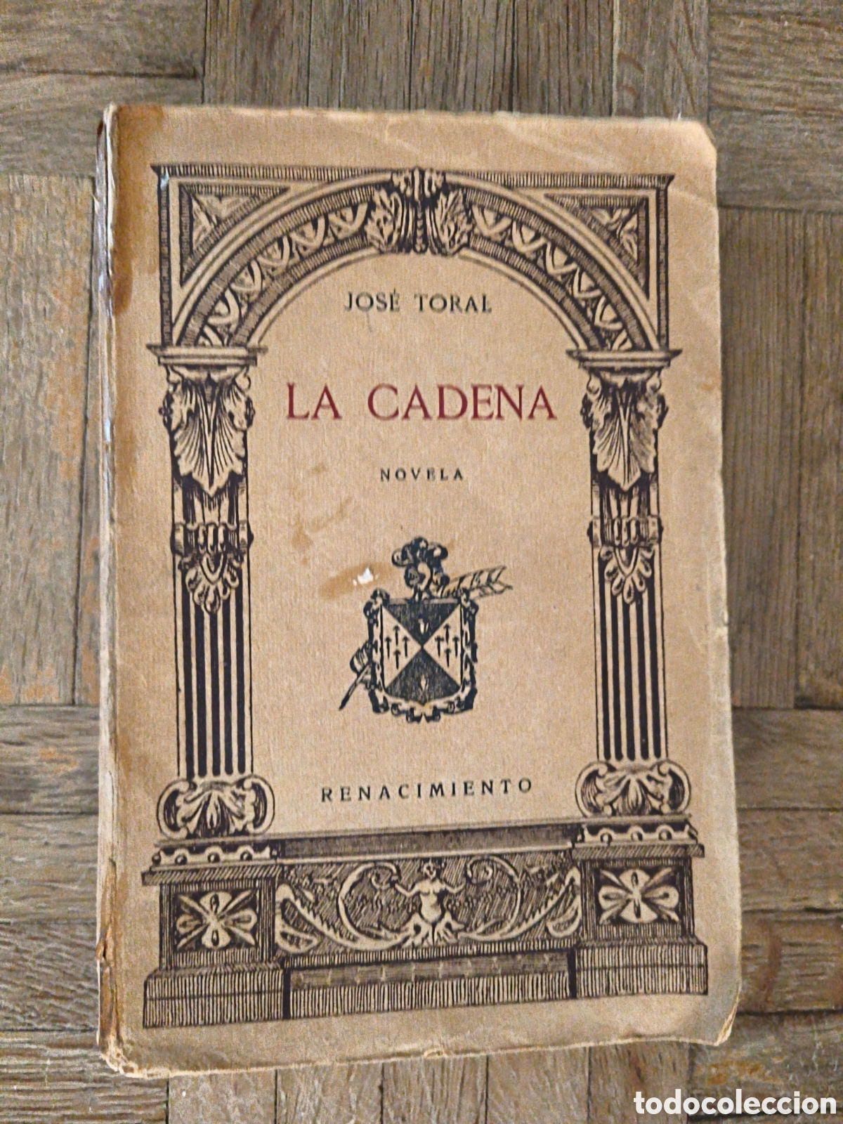 Libros antiguos: La cadena. Jos&eacute; Toral. - Foto 1