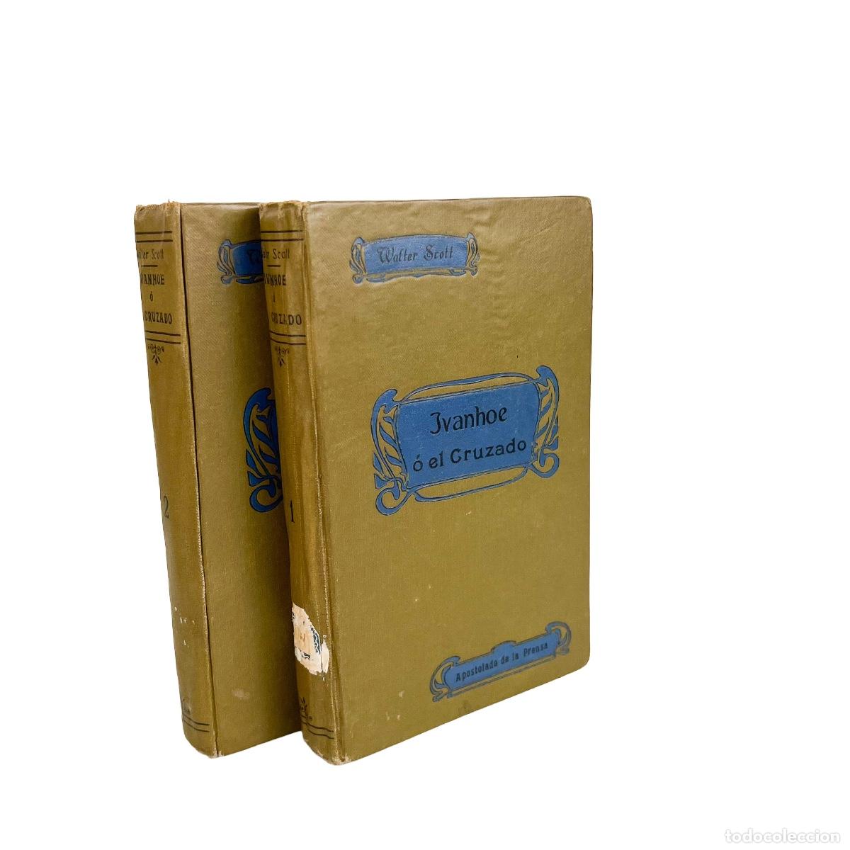Libros antiguos: Ivanhoe &oacute; el cruzado, Tomo I y II, Walter Scott